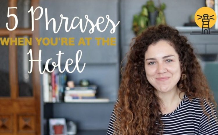  5 Phrases When You are at the Hotel