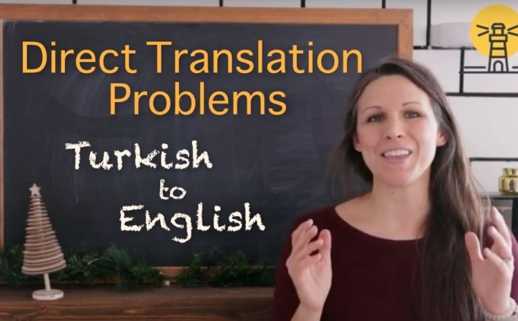  Direct Translation Problems From Turkish to English