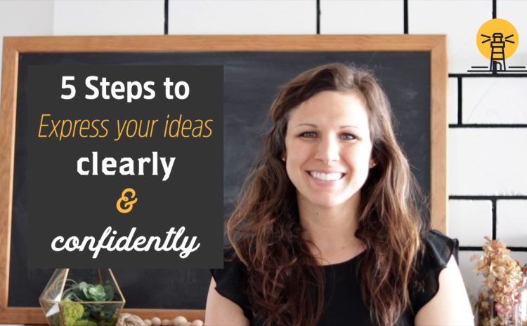  5 Steps to Express Your Ideas Clearly & Confidently in English